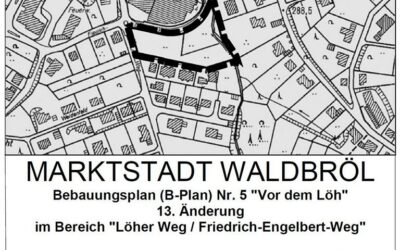 13. Änderung des Bebauungsplans Nr. 5 „Vor dem Löh“ der Marktstadt Waldbröl im Bereich „Löher Weg / Friedrich-Engelbert-Weg“